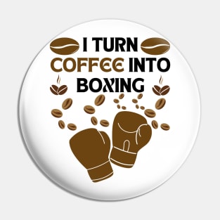 I turn coffee into boxing Pin