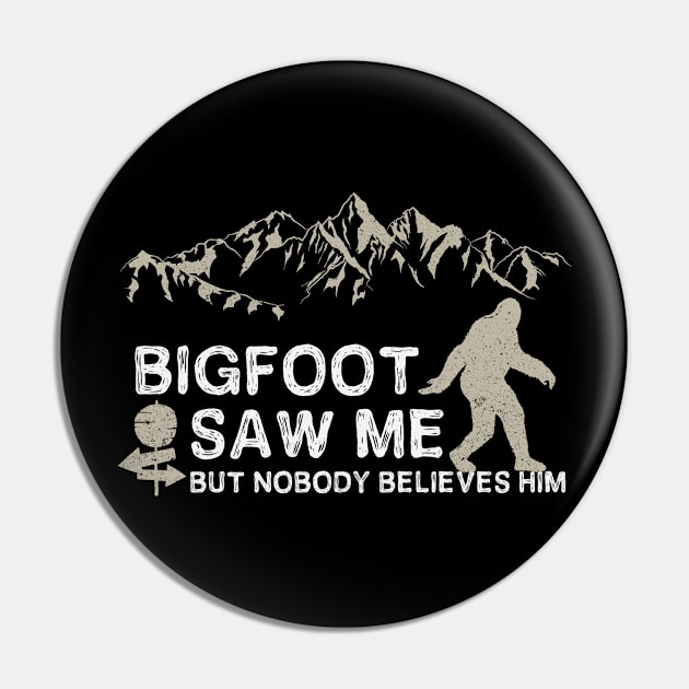 Bigfoot Saw Me Pin by mintipap