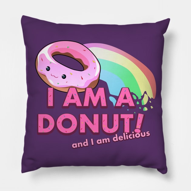 I am a Donut! And I am delicious Pillow by Binoftrash