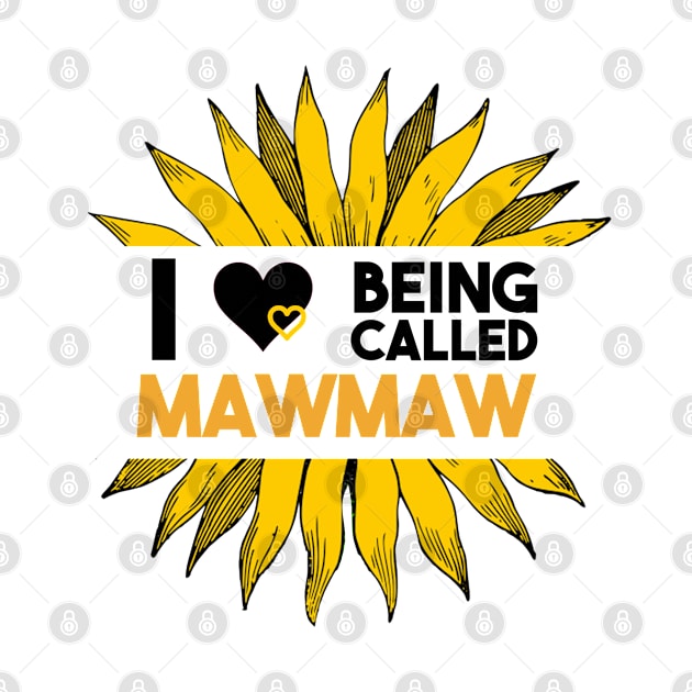 I love Being Called Mawmaw Sunflower by FanaticTee