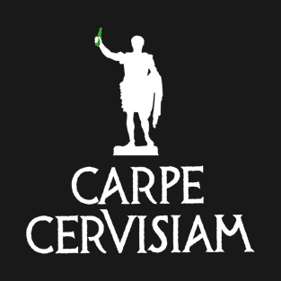 Carpe Cervisiam Seize the beer funny beer alcohol T-Shirt