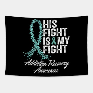 His Fight Is My Fight Addiction Recovery Awareness Tapestry