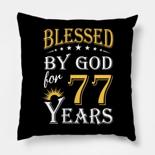 Blessed By God For 77 Years 77th Birthday Pillow