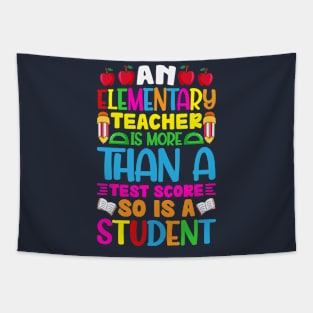 An-Elementary-teacher-IS-More-Than-A-Test-Score-So-Is-A-Student Tapestry