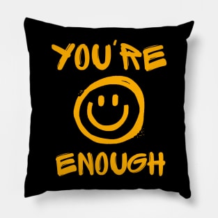 Youre enough Pillow