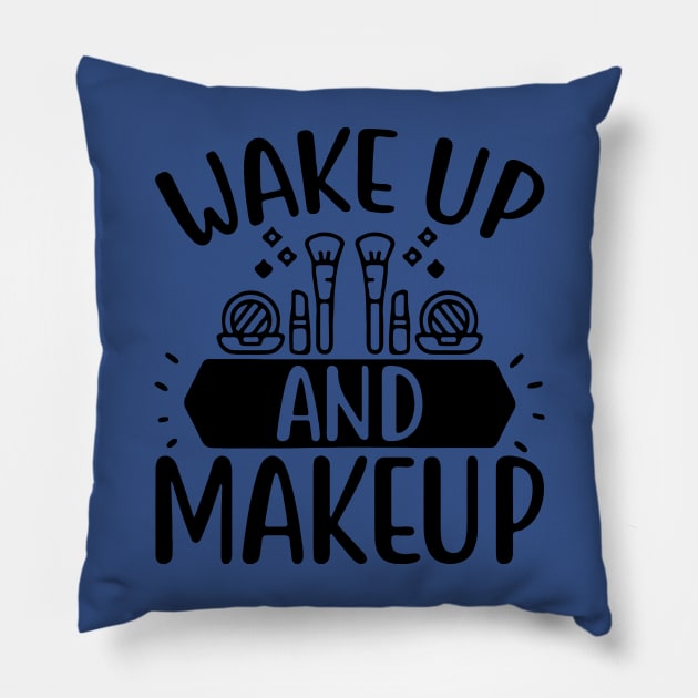 wake up and make up 5 Pillow by berthaaurelia