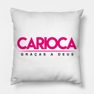 Carioca Graças a Deus - Brazilian Pride shirt from Rio de Janeiro Pillow