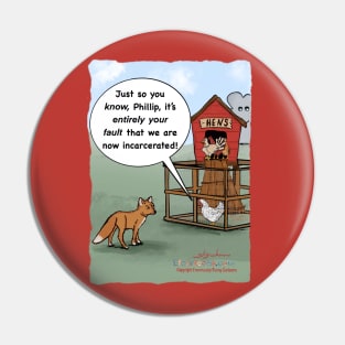 Hen house woes Pin