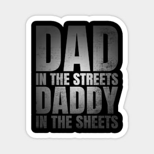 Dad In The Streets Daddy In The Sheets Funny Fathers Day Magnet