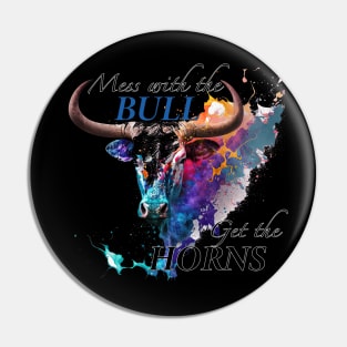 Mess with the Bull Get the Horns Pin
