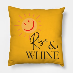 Rise & Whine. A funny cute, pretty design with smiling sun. Pillow