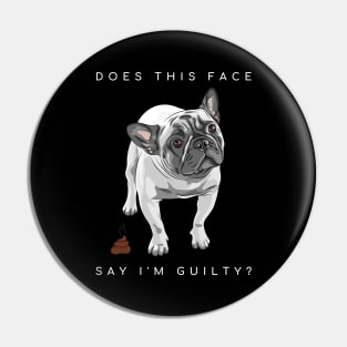 Guilty French Bulldog? Pin