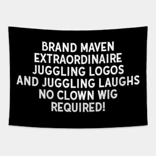 Brand Maven Extraordinaire Tapestry