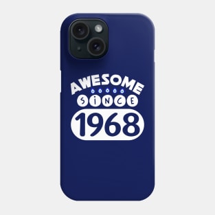 Awesome Since 1968 Phone Case