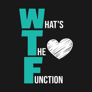 What's The Function T-Shirt