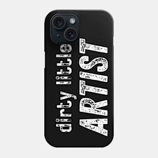 Dirty Little Artist Phone Case