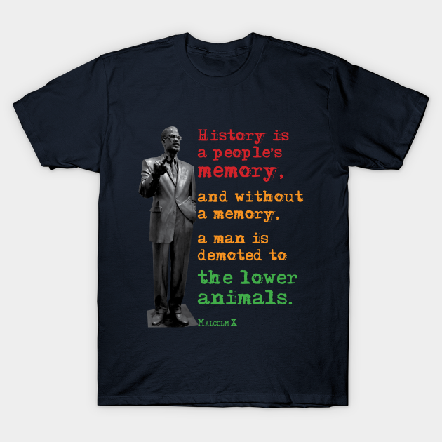 Discover Black Lives Matter Quote - Malcolm X - T-Shirt