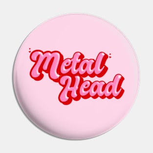 Metal head cute design Pin