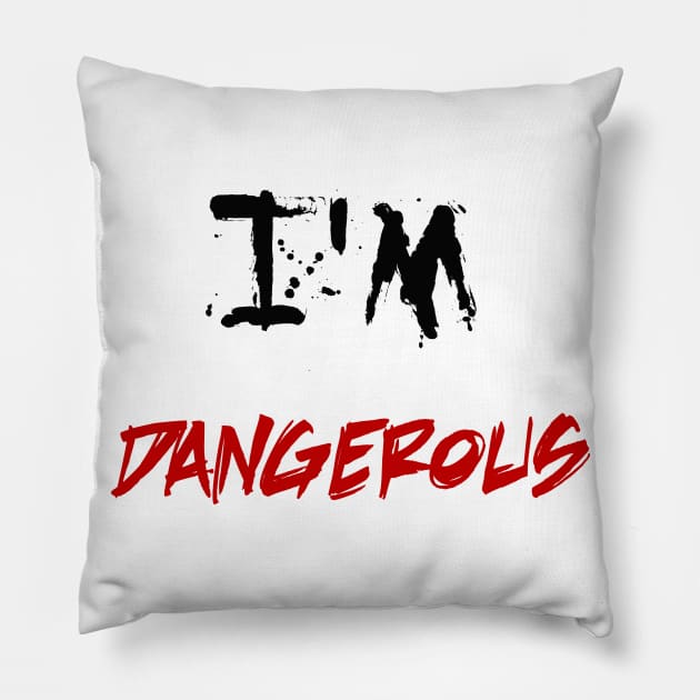 i'm dangerous Pillow by sarahnash