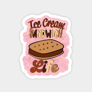 Ice Cream Sandwich Life Magnet