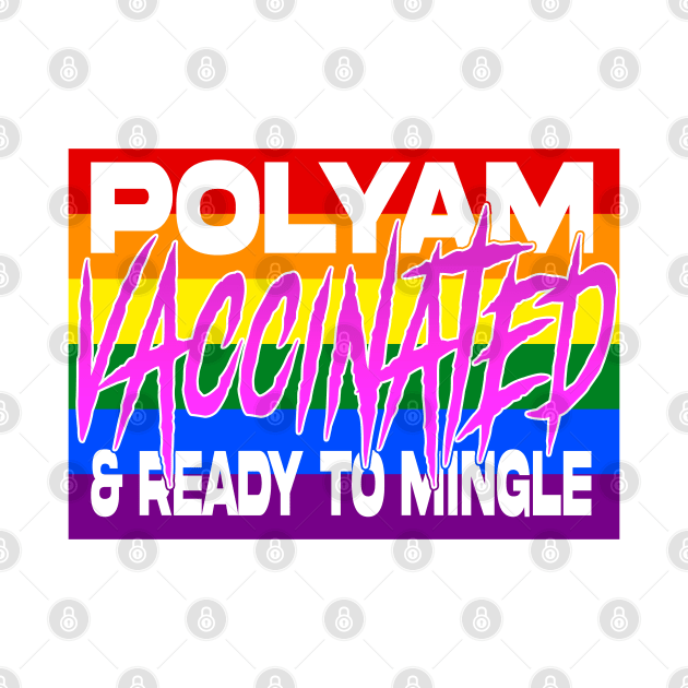 Polyam, vaccinated, and READY TO MINGLE! by GodsBurden