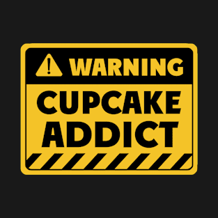 cupcake addict T-Shirt