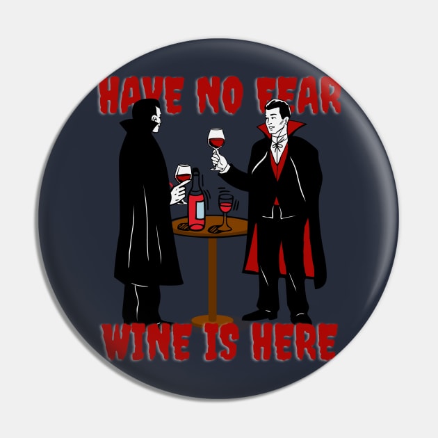 Wine Funny Have No Fear Pin by Thomas888