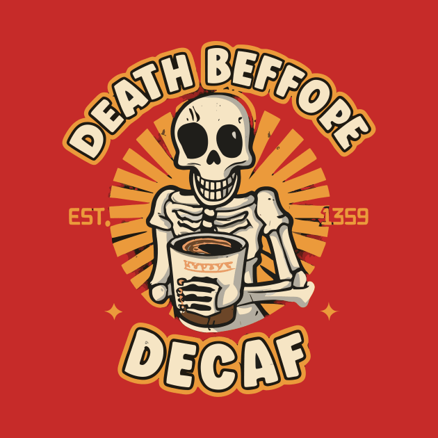 Death Before Decaf by OldSchoolRetro