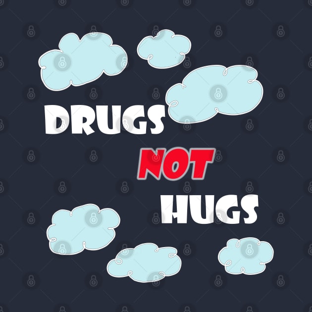 Drugs Not Hugs by Dead but Adorable by Nonsense and Relish