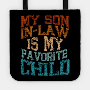 My Son In Law Is My Favorite Child Funny Family Humor Tote