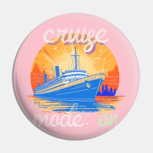 cruise mode: on, funny gift, for traveler Pin