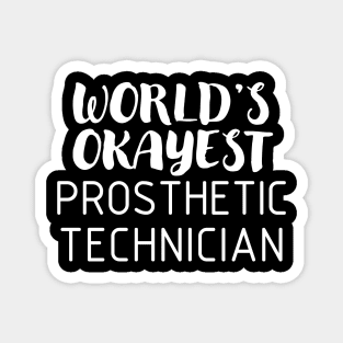 World's Okayest Prosthetic Technician Magnet