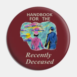 Handbook for the Recently Deceased Pin