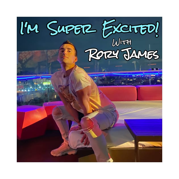 I'M SUPER EXCITED with Rory James - Podcast Cover Art by Rory James