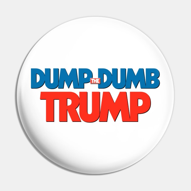 Dump Dumb Trump Pin by prometheus31