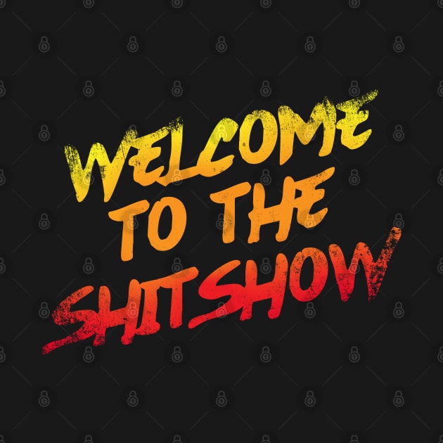 Welcome To the Shitshow by Zen Cosmos Official