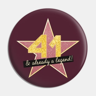 41st Birthday Gifts - 41 Years old & Already a Legend Pin