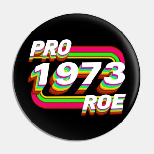 Pro Roe 1973 Pin