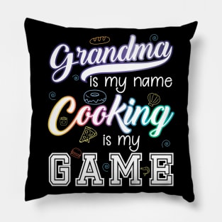 Grandma is my name Cooking is my game Pillow