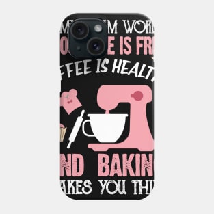 In My Dream World chocolate is Free And baking Makes You Thin Phone Case
