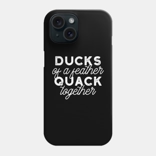 Cute Ducks Puns Quote Design III Phone Case