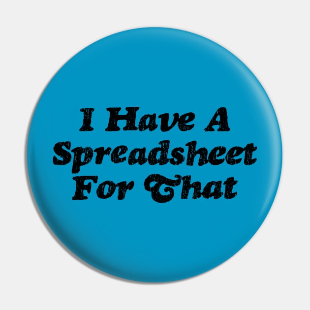 I Have a Spreadsheet For That Pin by spreadsheetnation