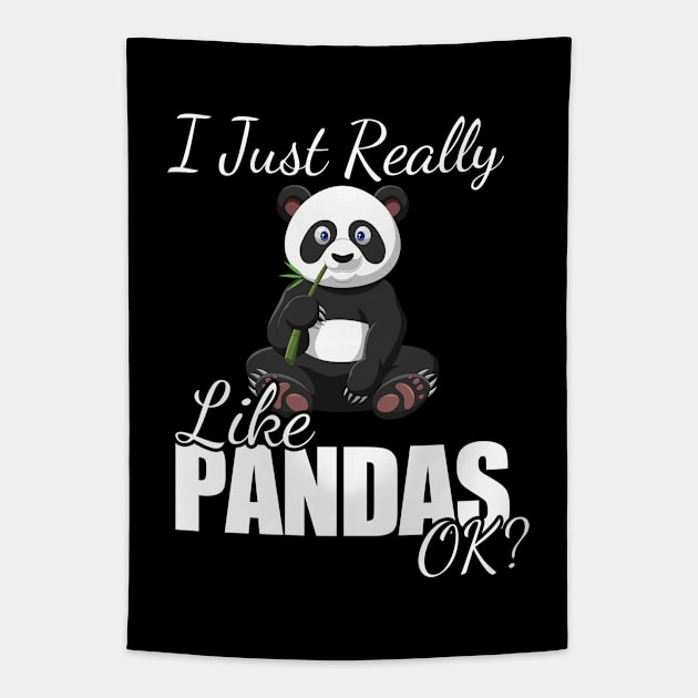 Panda - I Just Really Like Pandas OK Tapestry by Kudostees