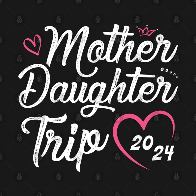 Mother Daughter Trip 2024 Shirt Weekend Vacation Lovers Road Trip by Sowrav