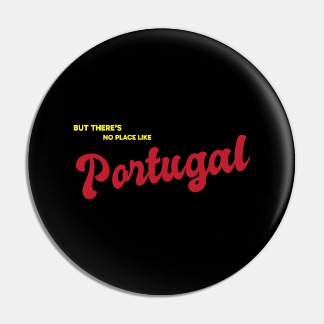 But There's No Place Like Portugal Pin by kindacoolbutnotreally