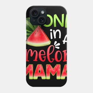 One In A Melon Watermelon mama T-shirt For Father_s Day Phone Case