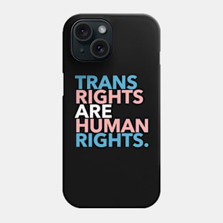 Trans Rights are Human Rights Phone Case