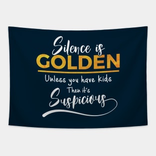 Silence is golden unless you have kids Tapestry