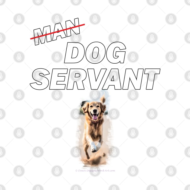 Man dog servant - funny golden retiever sketch by DawnDesignsWordArt