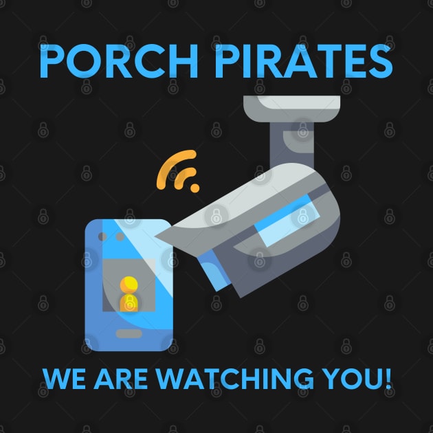 Porch Pirates - We Are Watching You by MtWoodson